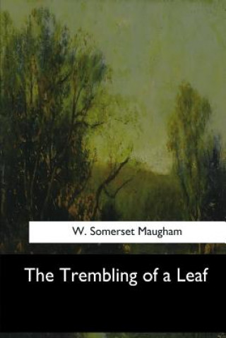Könyv The Trembling of a Leaf W Somerset Maugham