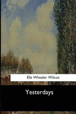 Book Yesterdays Ella Wheeler Wilcox