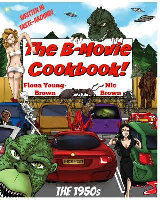 Libro B-Movie Cookbook! Fiona M Young-Brown