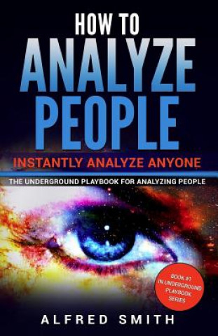 Kniha How to Analyze People: Instantly Analyze Anyone Alfred Smith