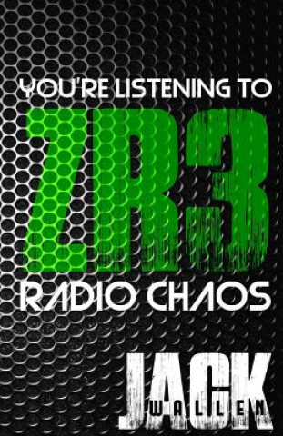 Könyv Zombie Radio 3: Radio Chaos Jack Wallen