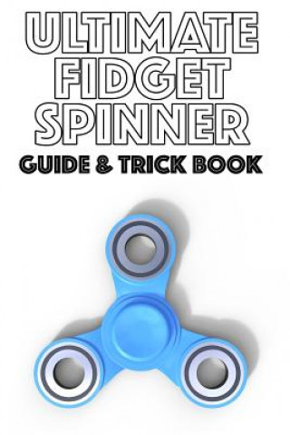 Książka Ultimate Fidget Spinner Guide & Trick Book Dr Fidget Spinner