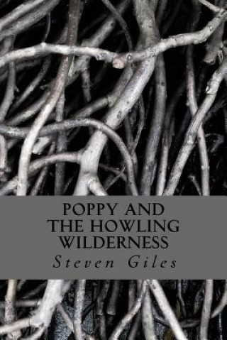 Книга Poppy and the Howling Wilderness Steven D Giles
