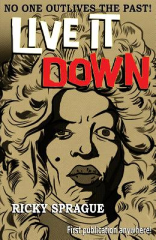 Книга Live It Down Ricky Sprague