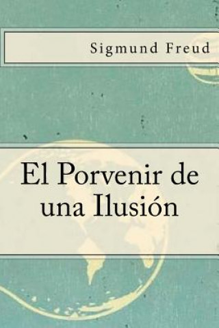 Carte El Porvenir de una Ilusion (Spanish Edition) Sigmund Freud