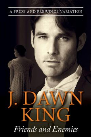 Kniha Friends and Enemies J Dawn King