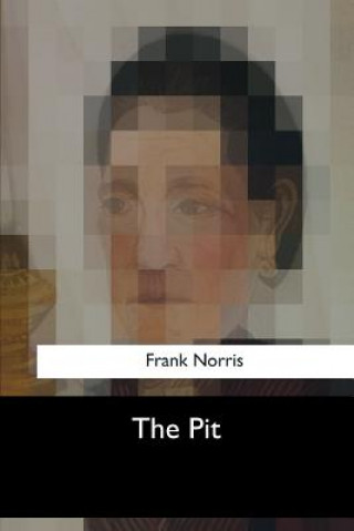 Knjiga The Pit Frank Norris