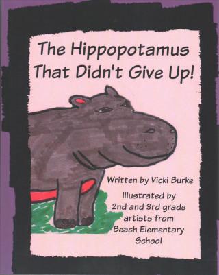 Kniha The Hippopotamus That Didn't Give Up Vicki Burke