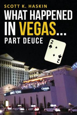 Carte What Happened in Vegas... Part Deuce Scott K Haskin
