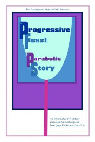 Carte A Progressive Feast: In Parabolic Story Presbyterian Writers Guild