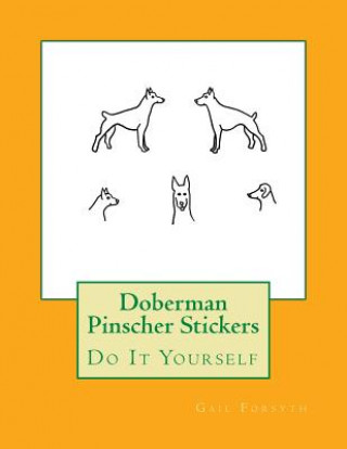 Kniha Doberman Pinscher Stickers: Do It Yourself Gail Forsyth