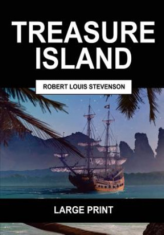 Kniha Treasure Island (Large Print): Complete & Unabridged Robert Louis Stevenson