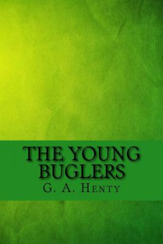 Knjiga The young buglers G. A. Henty