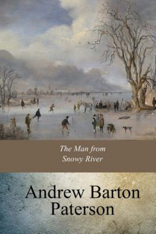 Carte The Man from Snowy River A B Paterson