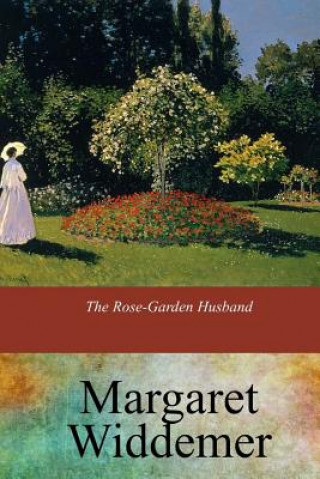 Carte The Rose-Garden Husband Margaret Widdemer