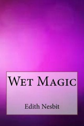 Książka Wet Magic Edith Nesbit