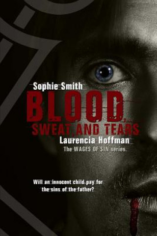 Книга Blood, Sweat, and Tears Laurencia Hoffman