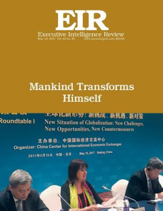 Książka Mankind Transforms Himself: Executive Intelligence Review; Volume 44, Issue 20 Lyndon H Larouche Jr