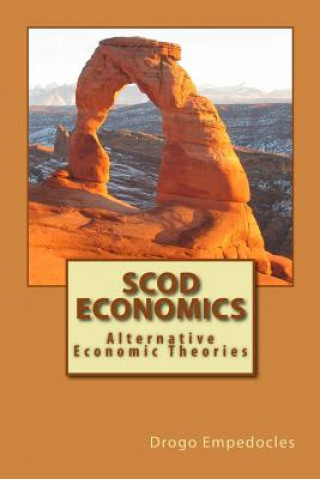 Könyv SCOD Economics: Alternative Economic Theories Drogo Empedocles