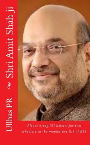 Livre Shri Amit Shah ji: Bring ISI helmet in the mandatory list of BIS Ullhas Pr