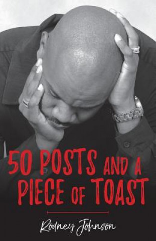 Carte 50 Posts and a Piece of Toast Rodney Johnson