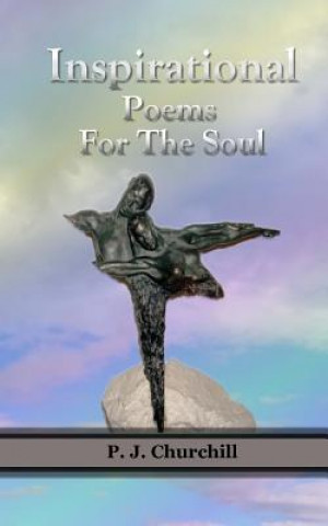 Kniha Inspirational Poems For The Soul P J Churchill