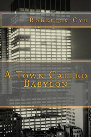 Knjiga A Town Called Babylon Roderick Cyr