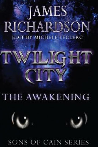 Книга Twilight City: The Awakening James Richardson