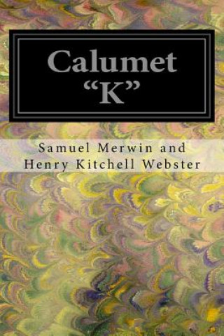 Carte Calumet "K" Samuel Merwi And Henry Kitchell Webster