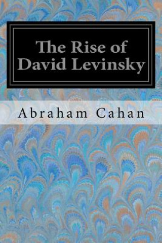 Kniha The Rise of David Levinsky Abraham Cahan