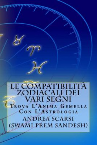 Kniha Compatibilita Zodiacali Dei Vari Segni Dr Andrea Scarsi Msc D