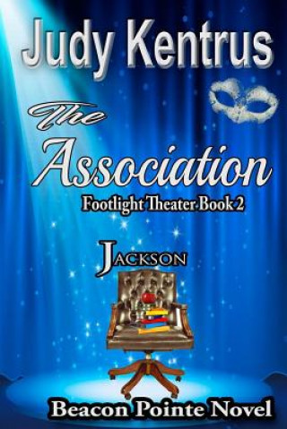 Libro The Association - Jackson: Footlight Theater Book 2 Judy Kentrus