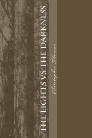 Kniha The Light vs the Darkness MR Christopher Maxwell Thomas