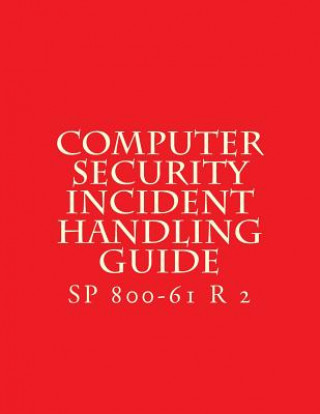 Carte SP 800-61 R 2 Computer Security Incident Handling Guide: August 2012 National Institute of Standards and Tech