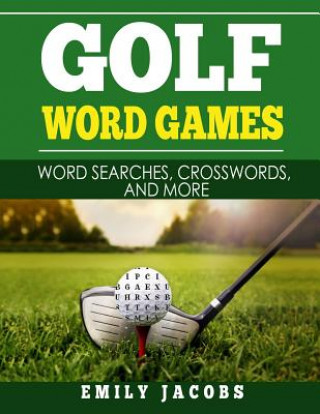 Knjiga Golf Word Games: Word Searches, Crosswords, and More Emily Jacobs