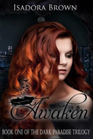 Kniha Awaken: Book 1 of The Dark Paradise Trilogy Isadora Brown