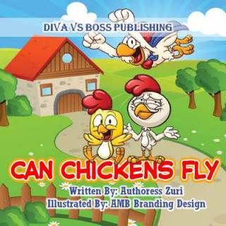 Kniha Can Chicken Fly Authoress Zuri