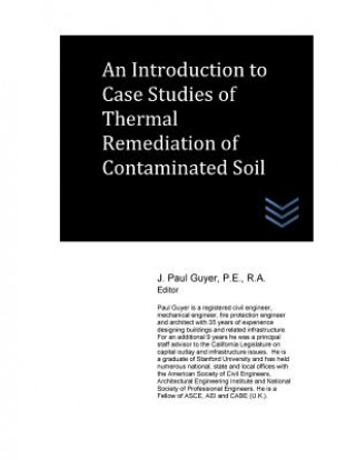 Livre An Introduction to Case Studies of Thermal Remediation of Contaminated Soil J Paul Guyer