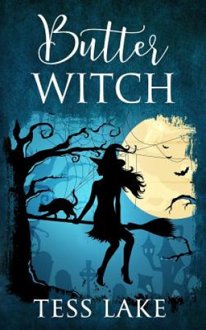 Kniha Butter Witch (Torrent Witches Cozy Mysteries #1) Tess Lake