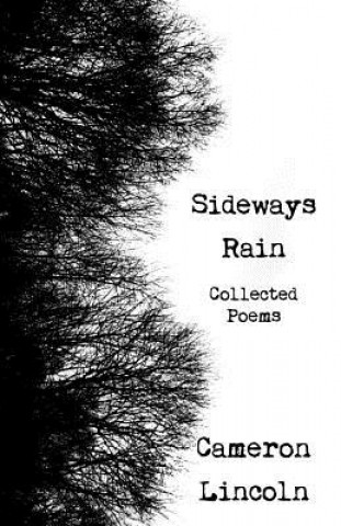 Könyv Sideways Rain - Collected Poems Cameron Lincoln