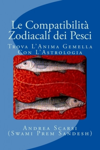 Kniha Compatibilita Zodiacali dei Pesci Dr Andrea Scarsi Msc D