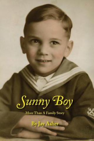 Kniha Sunny Boy: More Than A Family Story Jay Asher