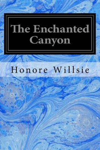 Carte The Enchanted Canyon Honore Willsie