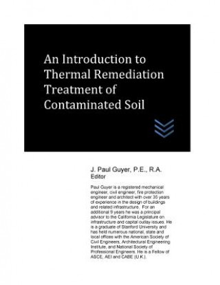 Knjiga An Introduction to Thermal Remediation Treatment of Contaminated Soil J Paul Guyer