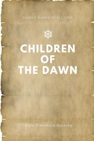 Buch Children of the Dawn Elsie Finnimore Buckley