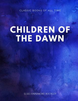 Buch Children of the Dawn Elsie Finnimore Buckley