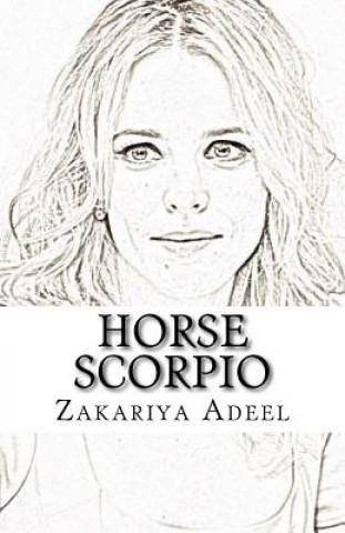 Книга Horse Scorpio: The Combined Astrology Series Zakariya Adeel