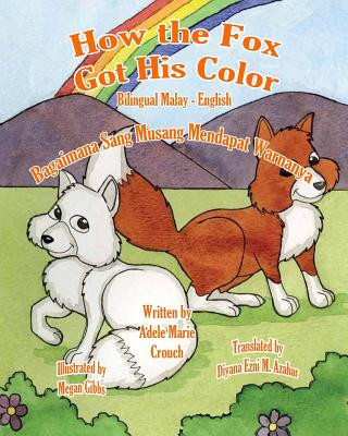 Kniha How the Fox Got His Color Bilingual Malay English Adele Marie Crouch