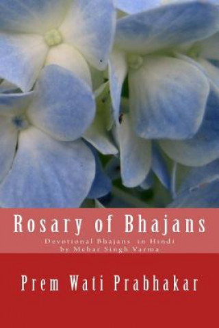 Carte Rosary of Bhajans: Devotional Bhajans by Mehar Singh Varma Mehar Singh Varma