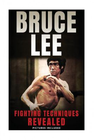 Книга Bruce Lee Fighting Techniques Revealed Theodore Wong